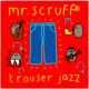 mr scruff - trouser Jazz - Ninjatune