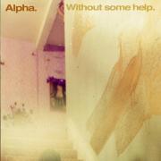 Alpha - without some help - Don't Touch