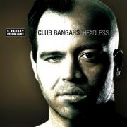 club bangahs - headless - Mole Listening Pearls