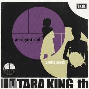 Tara King th - Arrogant Doll / Pretty Mess - Petrol Chips Productions