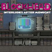 BlockHead - Interludes after midnight - Ninjatune
