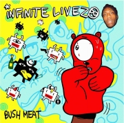 Infinite Livez - Bush meat [Big Dada/ Pias]